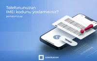 Azərbaycanda 11 mindən çox IMEI ilə 600 minə yaxın şəbəkəyə qoşulma cəhdi olub